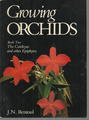 Growing Orchids: Cattleyas and Other Epiphytes