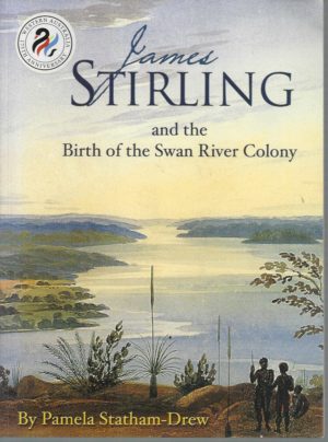 James Stirling and the Birth of the Swan River Colony