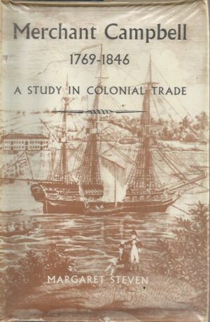 Merchant Campbell 1769-1846: A study in Colonial Trade