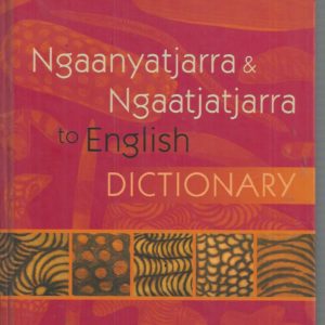 Ngaanyatjarra & Ngaatjatjarra to English Dictionary