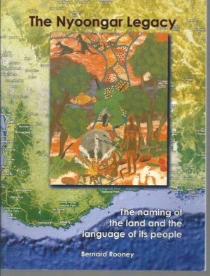 Nyoongar Legacy, The : The Naming of the Land and the Language of its People