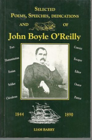 Selected Poems, Speeches, Dedications and Letters of John Boyle O'Reilly, 1844-1890