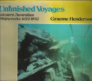 Unfinished Voyages: Western Australian Shipwrecks, 1622-1850