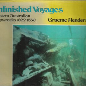 Unfinished Voyages: Western Australian Shipwrecks, 1622-1850