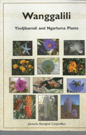 Wanggalili: Yindjibarndi and Ngarluma Plants