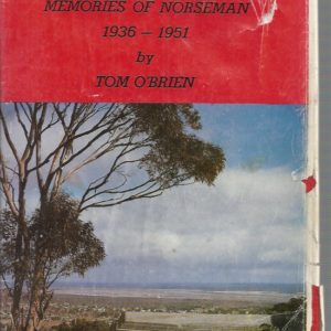 Westralian Gold Rush, A: Memories of Norseman, 1936-1951 [Signed by Author]