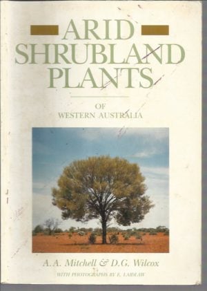 Arid Shrubland Plants of Western Australia (2nd. and enl. ed. )