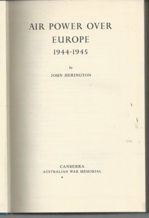 Australia in the War of 1939-45: Series Three AIR Volume IV  Air Power over Europe, 1944-1945