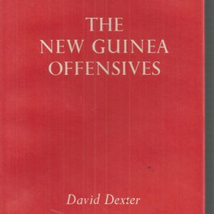 Australia in the War of 1939-45: The New Guinea Offensives
