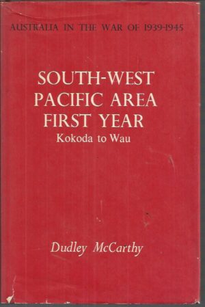 Australia in the War of 1939-45: Volume V – Army. South-West Pacific Area - First Year. Kokoda to Wau