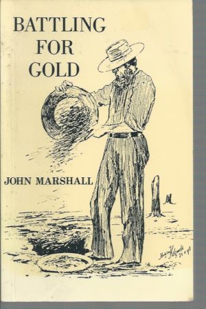 Battling for Gold, or Stirring Incidents of Goldfields Life in West Australia