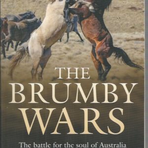 Brumby Wars, The: The battle for the soul of Australia