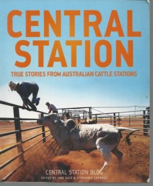 Central Station : True Stories from Australian Cattle Stations - Central Station Blog
