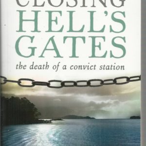 Closing Hell’s Gates: The Death of a Convict Station