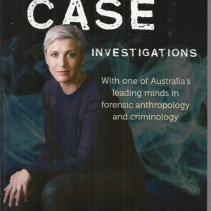 Cold Case Investigations: “With one of Australia’s leading minds in forensic anthropology and criminology”