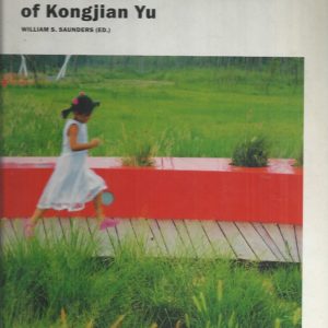 Designed Ecologies: The Landscape Architecture of Kongijan Yu