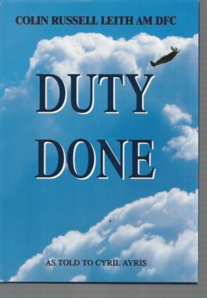 Duty Done: Colin Russell Leith AM DFC