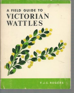 Field Guide to Victorian Wattles, A