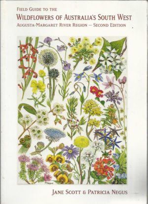 Field Guide to the Wildflowers of Australia's South West: Augusta-Margaret River Region