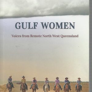 Gulf Women: Voices from Remote North West Queensland