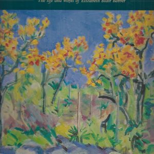 I Buried My Dolls in the Garden: The Life and Works of Elizabeth Blair Barber