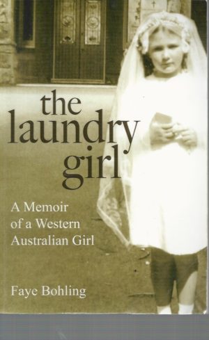Laundry Girl, The: A memoir of a Western Australian girl.