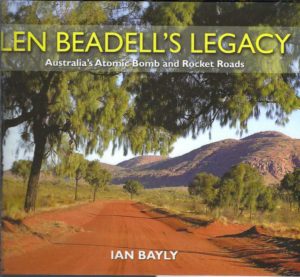 Len Beadell's Legacy: Australia's Atomic Bomb and Rocket Roads