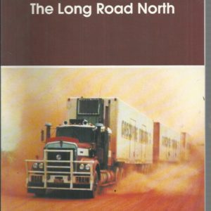 Long Road North, The: Gascoyne Trading – Six Decades of Service