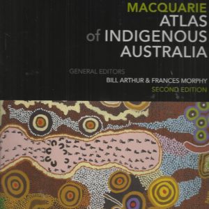 Macquarie Atlas of Indigenous Australia. (Second Edition)