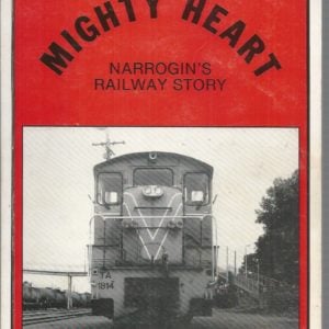 Mighty Heart : Narrogin’s Railway Story