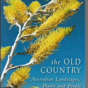 Old Country, The : Australian Landscapes, Plants and People.