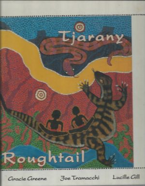 Tjarany Roughtail: The Dreaming of the Roughtail Lizard and Other Stories told by the Kukatja