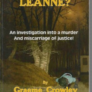 Who Killed Leanne?: An Investigation into a Murder and Miscarriage of Justice!