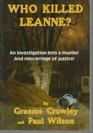 Who Killed Leanne?: An Investigation into a Murder and Miscarriage of Justice!