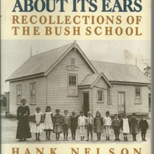 With Its Hat About Its Ears: Recollections Of The Bush Schools