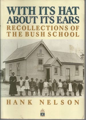 With Its Hat About Its Ears: Recollections Of The Bush Schools