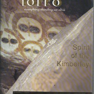 Yorro Yorro: Everything Standing up Alive. Spirit of the Kimberley