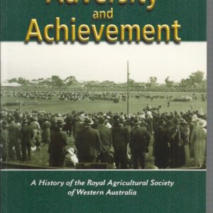 Adversity and Achievement : A History of the Royal Agricultural Society of Western Australia