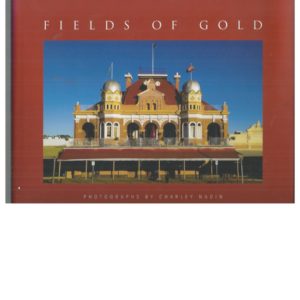 Among the Fields of Gold – Photographs by Charley Nadin ( Eastern Goldfields of Western Australia / Kalgoorlie )