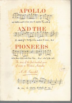 Apollo and the Pioneers : The Story of the First Hundred Years of Music in Western Australia