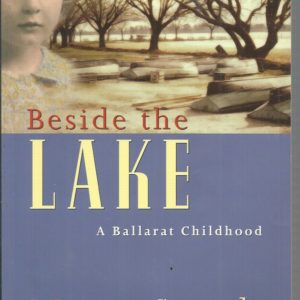 Beside the Lake: A Ballarat Childhood