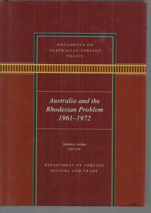Documents on Australian Foreign Policy: Australia and the Rhodesian problem, 1961-1972