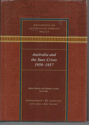 Documents on Australian Foreign Policy: Australia and the Suez Crisis 1950-1957