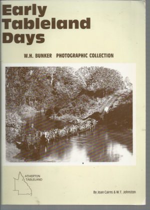Early Tableland days: W.H. Bunker Photographic Collection