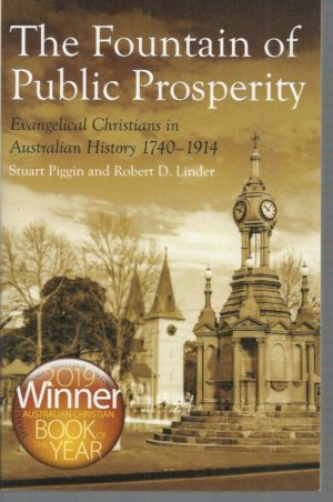 Fountain Of Public Prosperity, The:  Evangelical Christians in Australian History 1740-1914