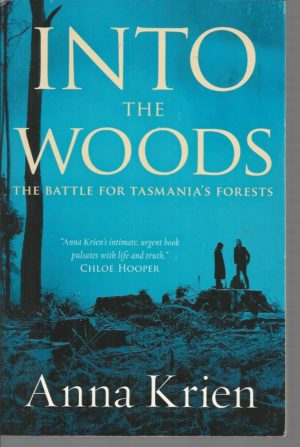 Into the Woods : The battle for Tasmania's forests