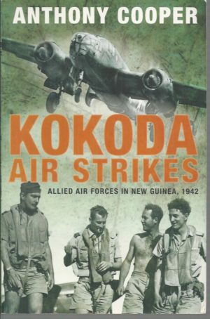 Kokoda Air Strikes: Allied Air Forces in New Guinea, 1942
