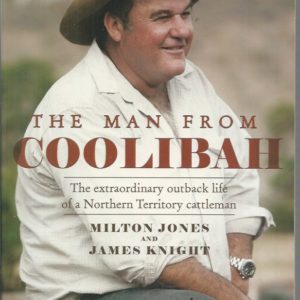 Man from Coolibah, The: The Extraordinary Outback Life of a Northern Territory Cattleman