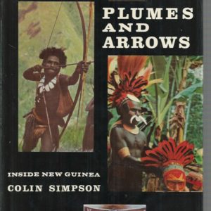 Plumes and Arrows; Inside New Guinea