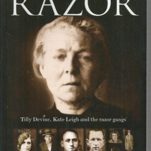 RAZOR : Tilly Devine, Kate Leigh and the Razor Gangs